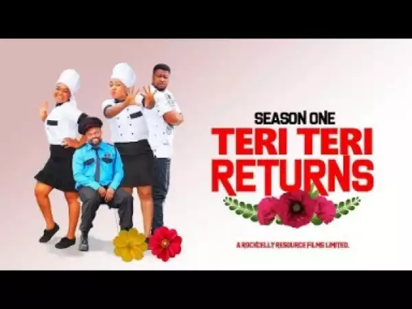 Video: Teri Teri Returns [Season 1] - Latest Nigerian Nollywoood Movies 2o18
